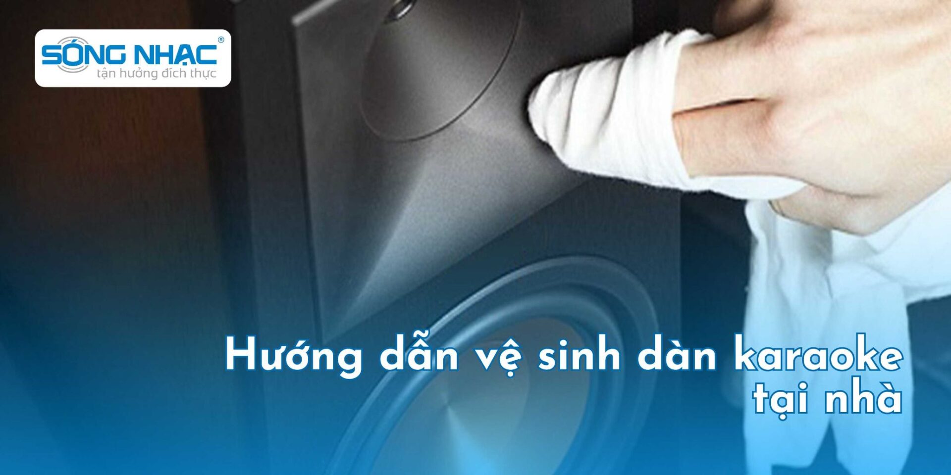 Hướng dẫn vệ sinh dàn karaoke tại nhà