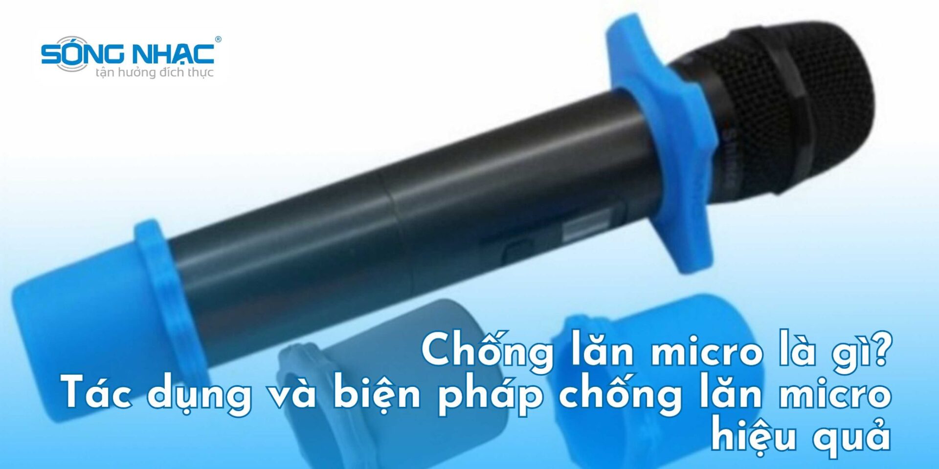 Chống lăn micro là gì? Tác dụng và biện pháp chống lăn micro hiệu quả