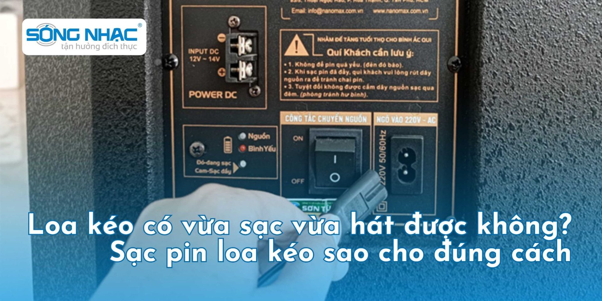 Loa kéo có vừa sạc vừa hát được không? Sạc Pin loa kéo sao cho đúng cách